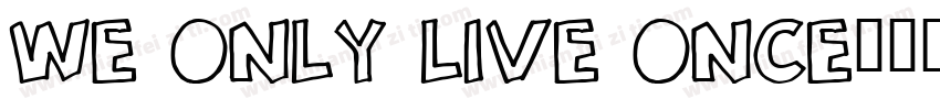 we only live once字体转换